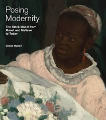 Posing Modernity: The Black Model from Manet and Matisse to Today-0