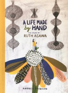A Life Made by Hand: The Story of Ruth Asawa-0
